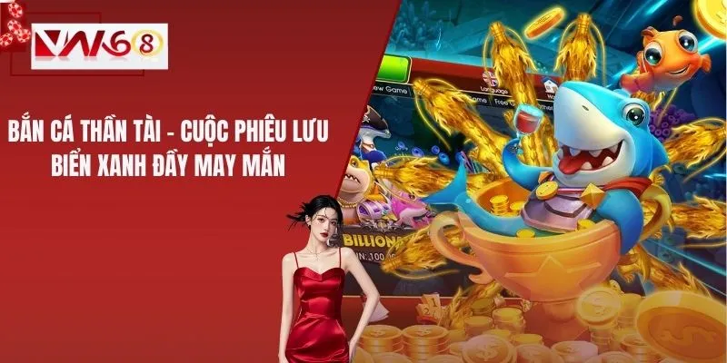 Bắn Cá Thần Tài – Cuộc Phiêu Lưu Biển Xanh Đầy May Mắn