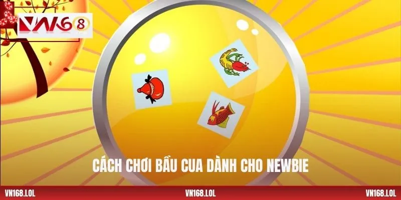 Cách chơi bầu cua dành cho newbie