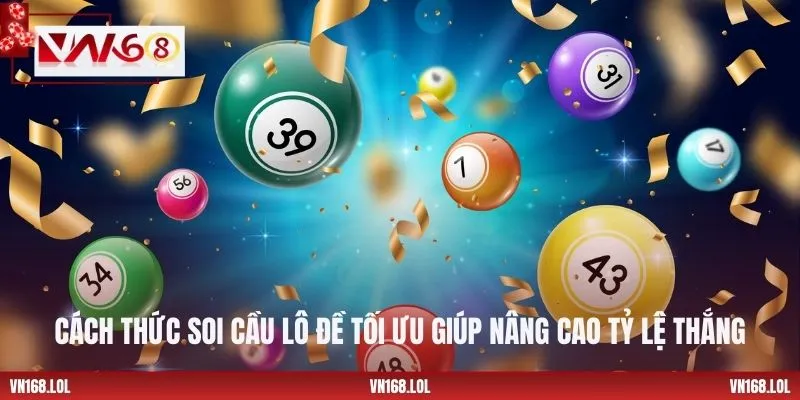 Cách thức soi cầu lô đề tối ưu giúp nâng cao tỷ lệ thắng