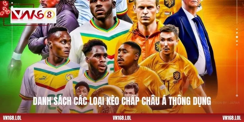 Danh sách các loại kèo chấp Châu Á thông dụng