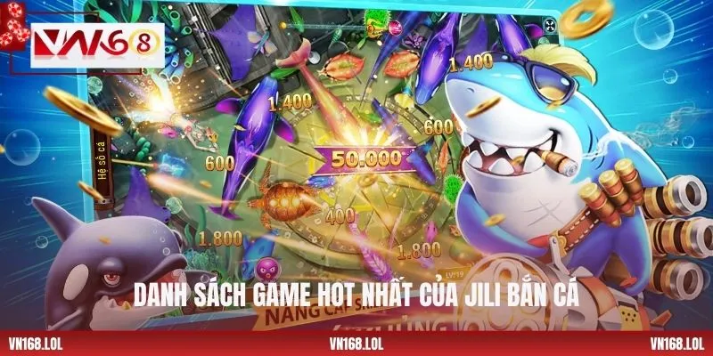 Danh sách game hot nhất của JILI bắn cá
