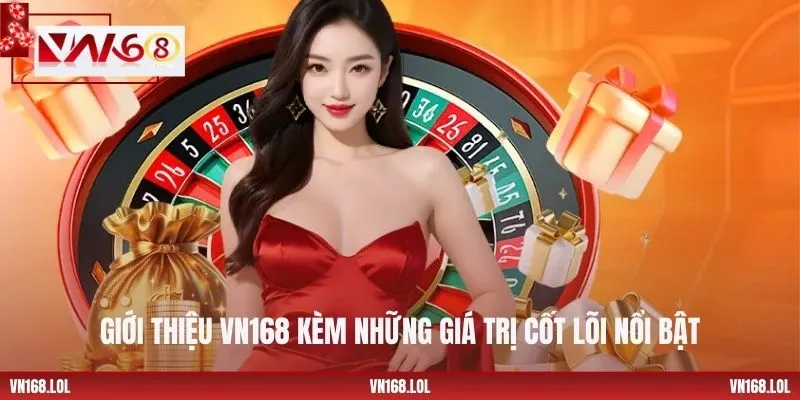 Giới thiệu VN168 kèm những giá trị cốt lõi nổi bật