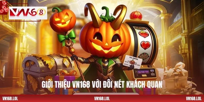 Giới thiệu VN168 với đôi nét khách quan
