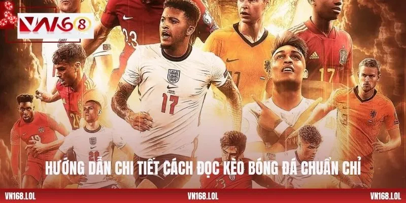 Hướng dẫn chi tiết cách đọc kèo bóng đá chuẩn chỉ