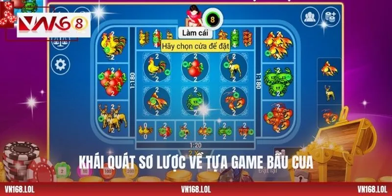Khái quát sơ lược về tựa game bầu cua