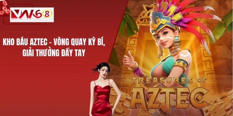 Kho Báu Aztec – Vòng Quay Kỳ Bí, Giải Thưởng Đầy Tay