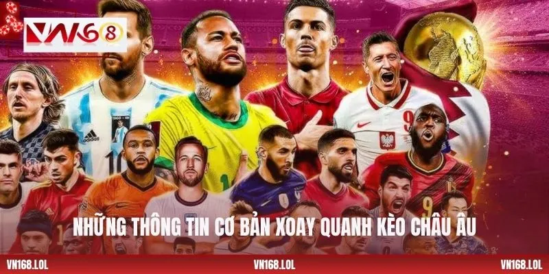 Những thông tin cơ bản xoay quanh kèo châu Âu