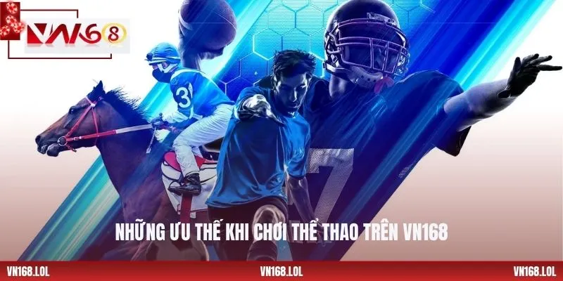 Những ưu thế khi chơi thể thao trên VN168
