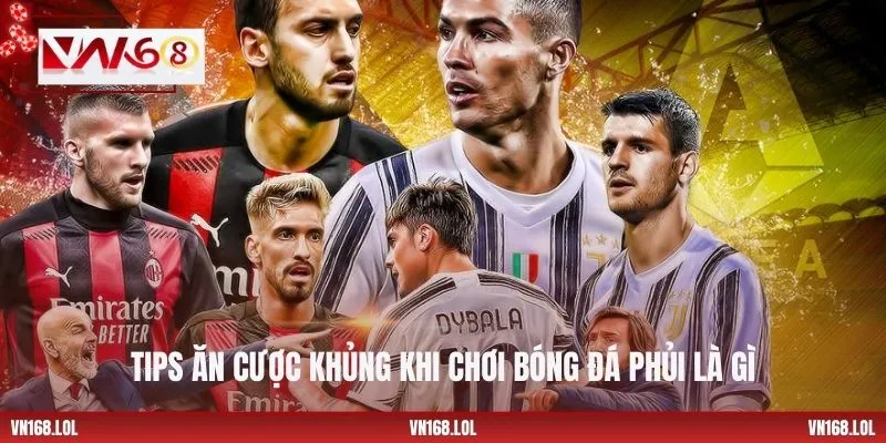 Tips ăn cược khủng khi chơi bóng đá phủi là gì