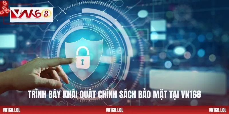 Trình bày khái quát chính sách bảo mật tại VN168