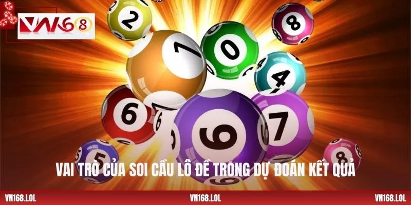 Vai trò của soi cầu lô đề trong dự đoán kết quả